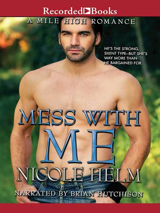 Title details for Mess With Me by Nicole Helm - Wait list